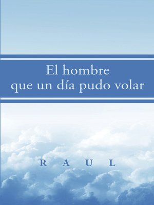 cover image of El Hombre Que Un Día Pudo Volar